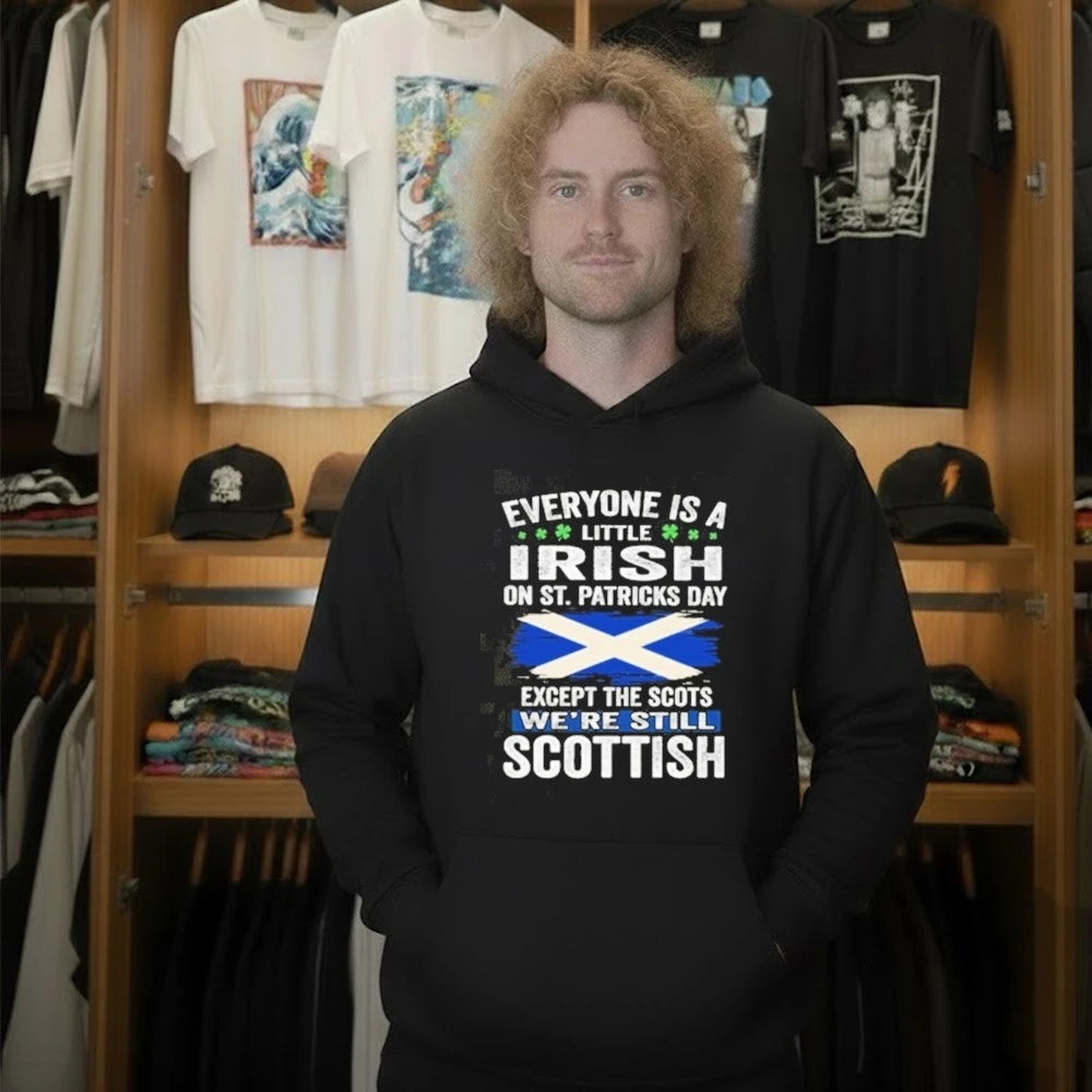 Everyone Is A Little Irish On St Patrics Day Scottish Shirt