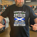 Everyone Is A Little Irish On St Patrics Day Scottish Shirt