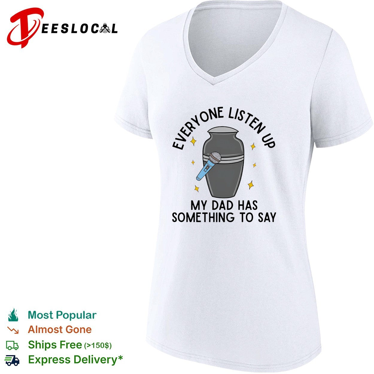 Everyone listen up my dad has something to say urn microphone humor shirt