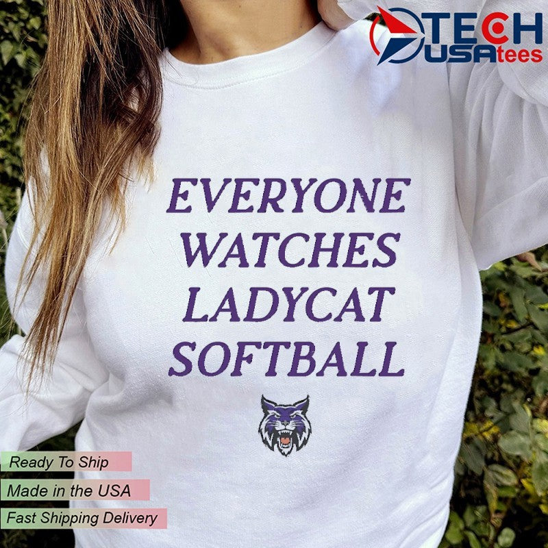 Everyone watches Ladycat Softball Hallsville Bobcat shirt