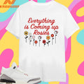 Everything Is Coming Up Rosie Shirts