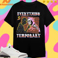 Everything Is Temporary Death Shirts