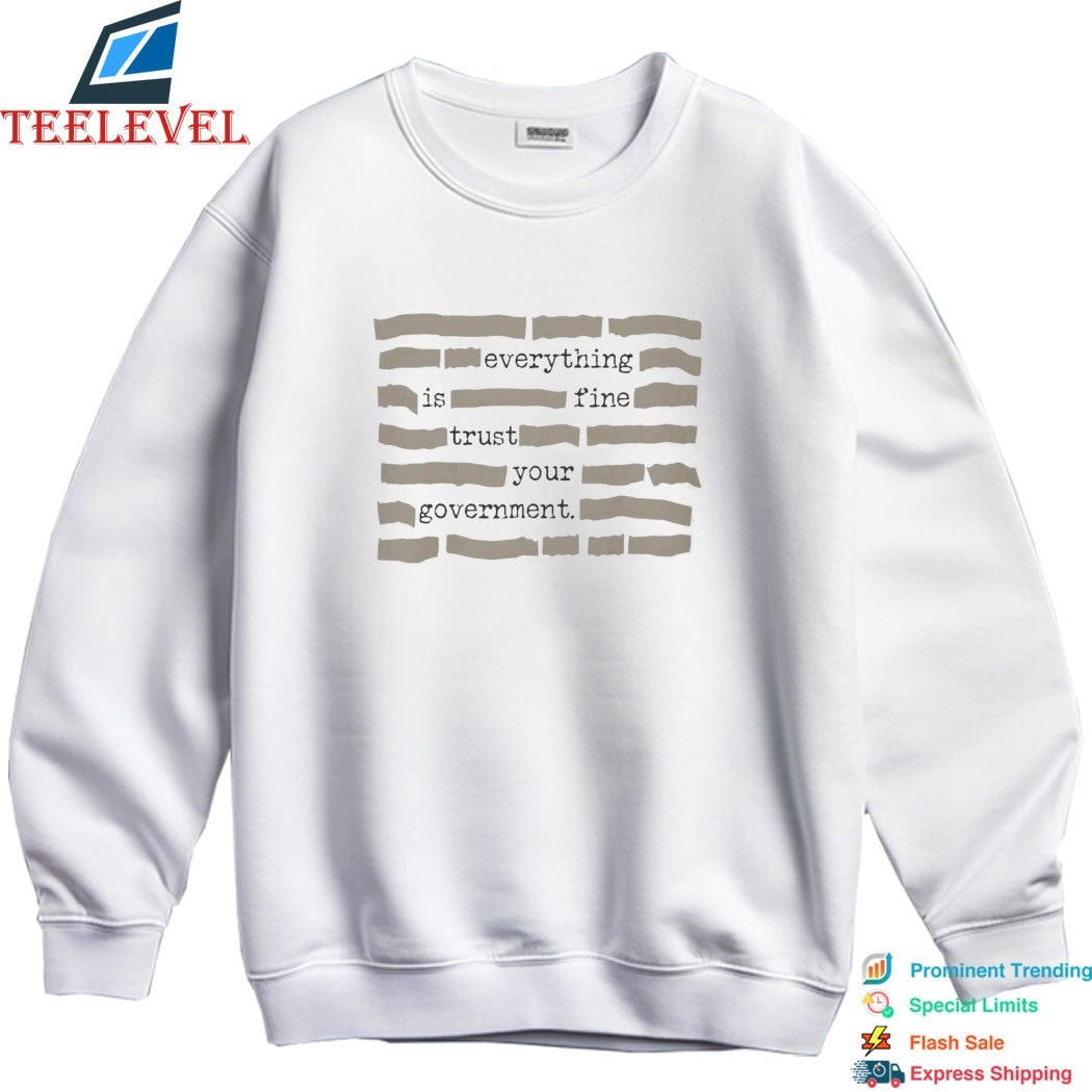 Everything is Fine Trust Your Government T-shirts
