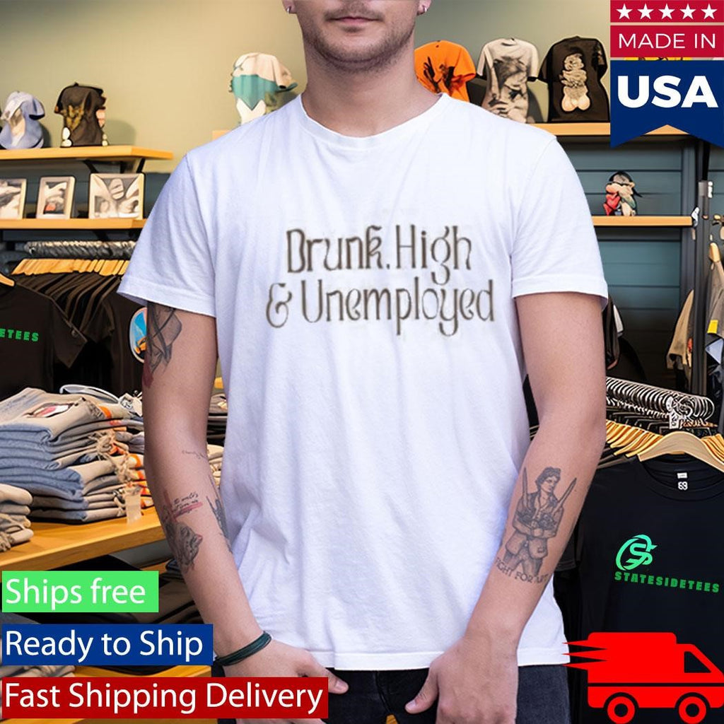 Exodus Drunk, High, Unemployed Shirt