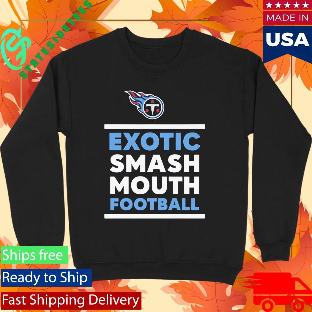 Exotic Smash Mouth Football Tennessee Titans Shirt