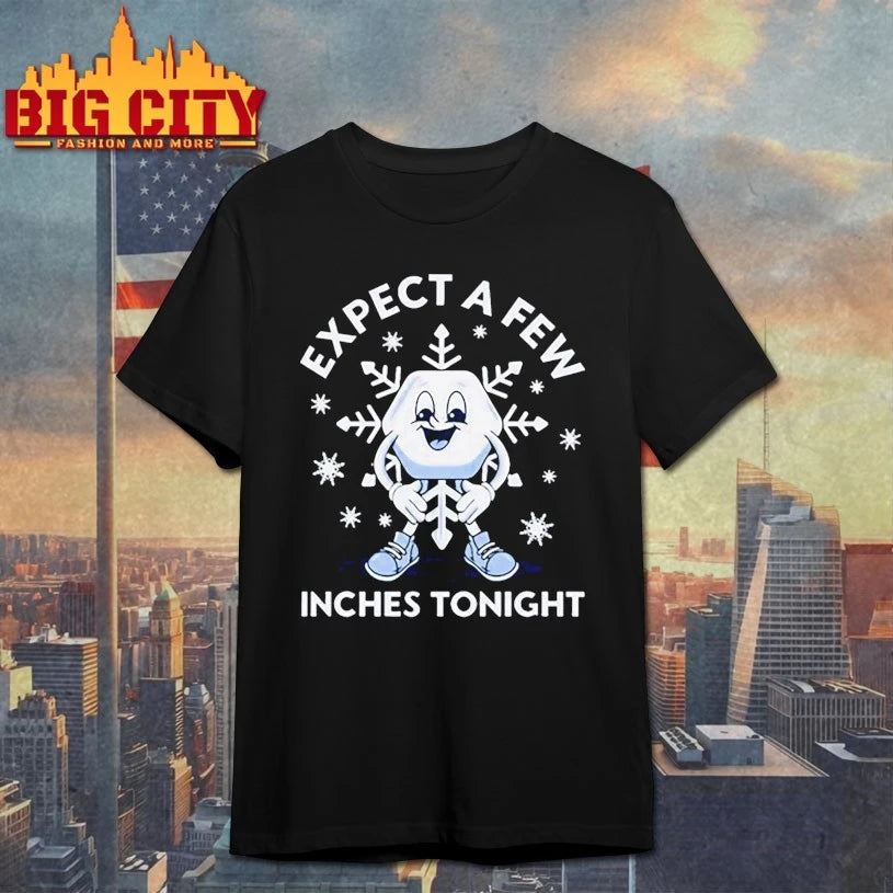 Expect a Few Inches Tonight christmas shirt