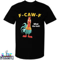 F-Caw-F Chicken FCAWF What The Heli Rooster T-shirts