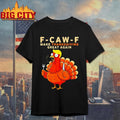 F Caw F Make Thanksgiving Great Again Shirt