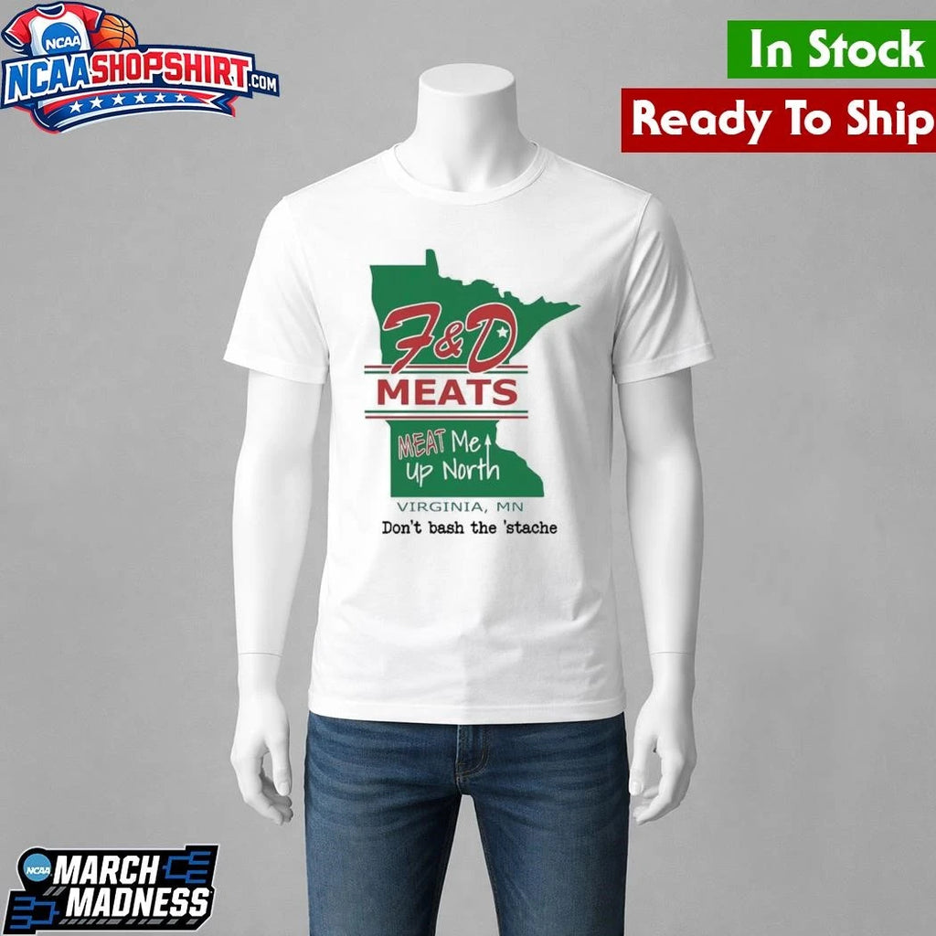F&amp;D Meats Meat Me Up North Shirt