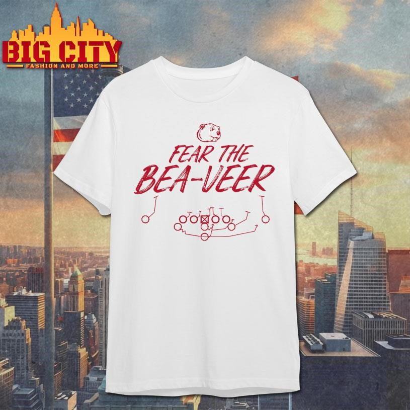 FEAR THE BEA-VEER Shirt