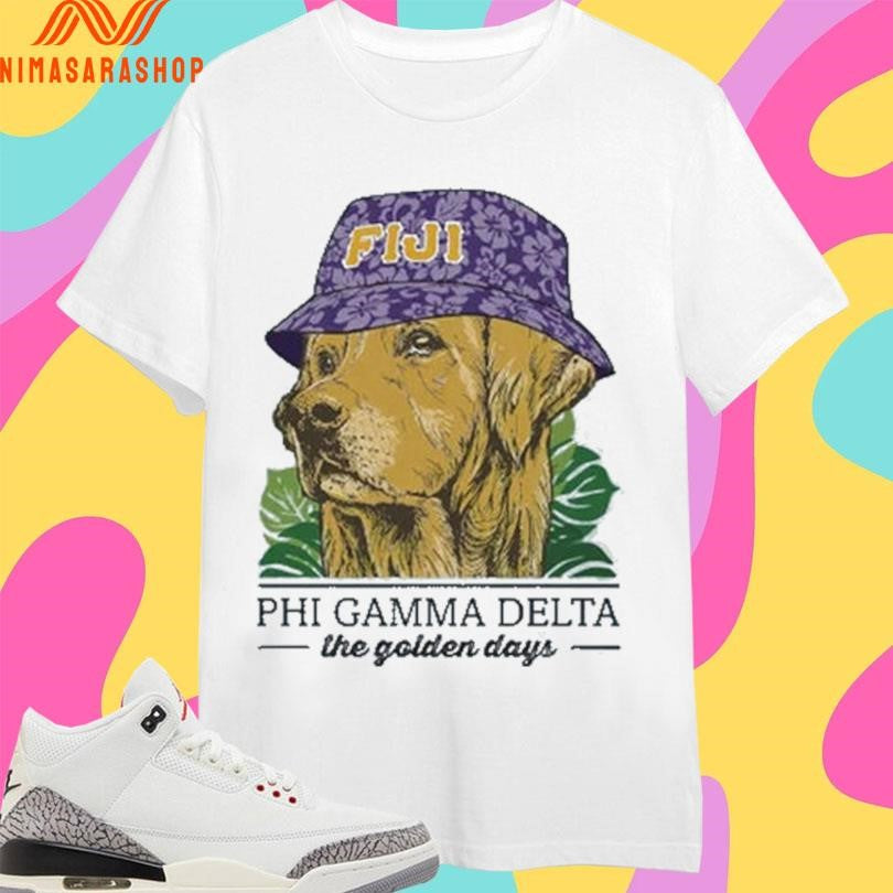 FIJI Phi Gamma Delta The Golden Days Shirts