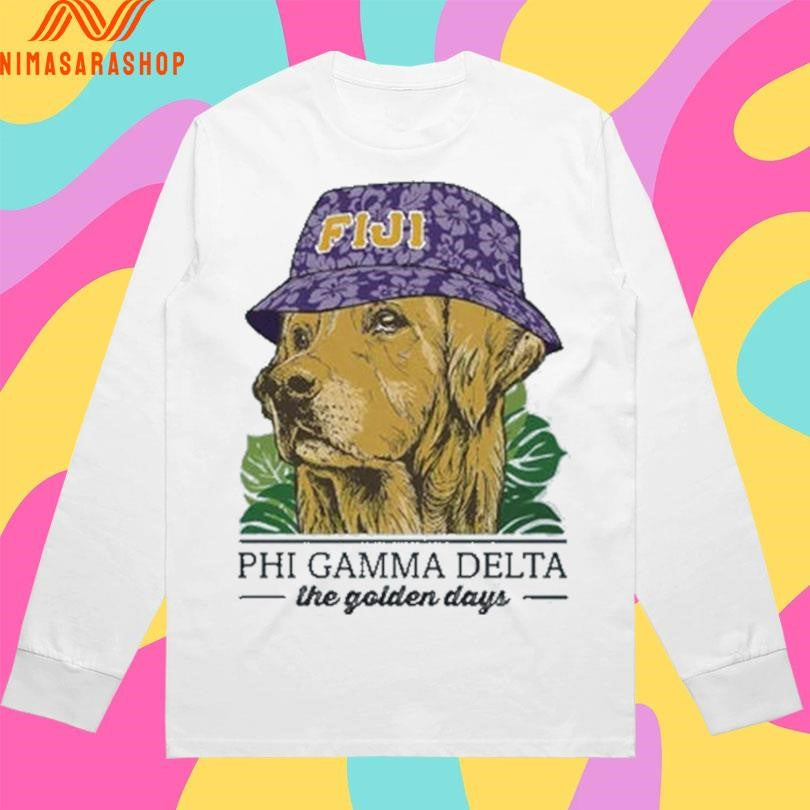 FIJI Phi Gamma Delta The Golden Days Shirts