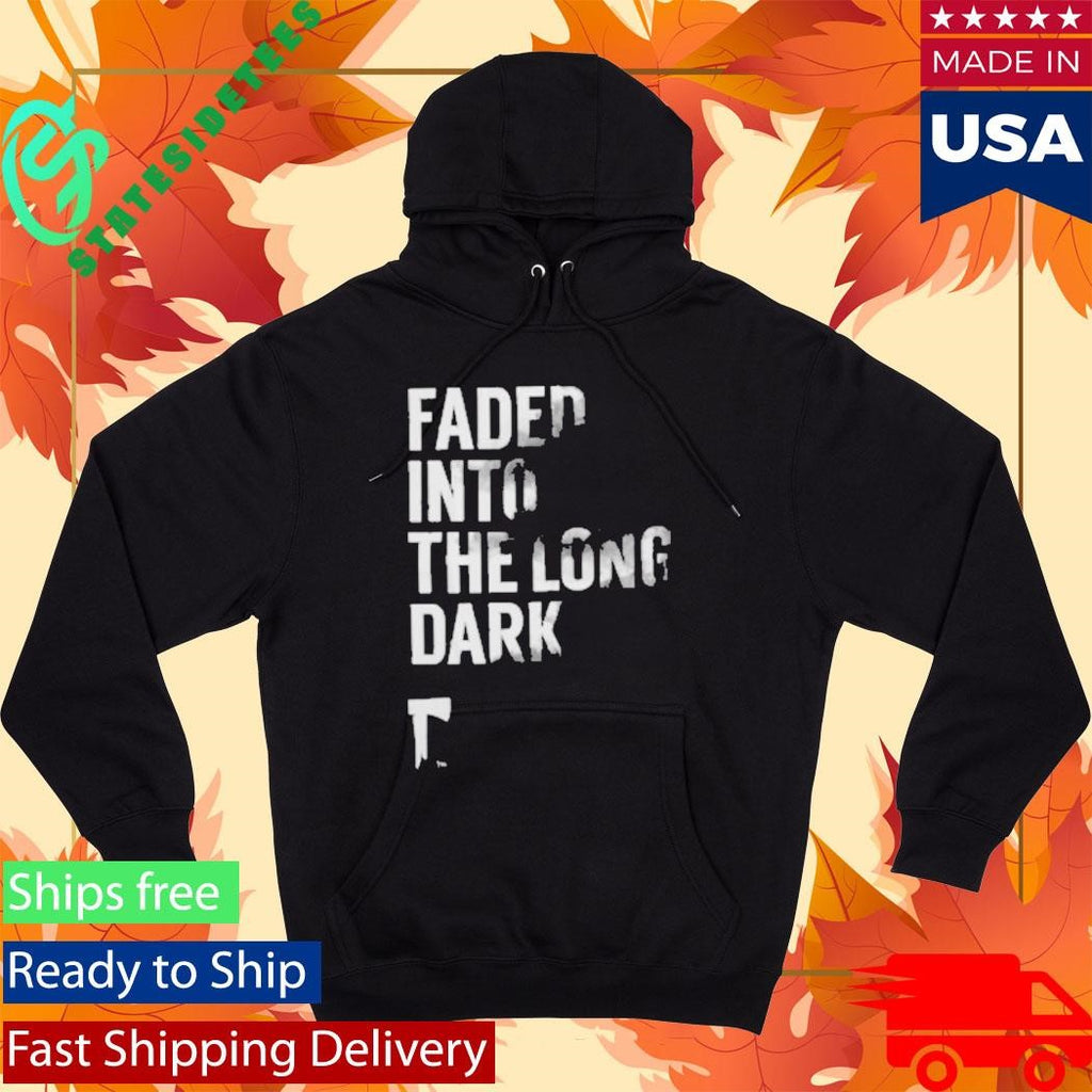 Faded Into The Long Dark Shirt