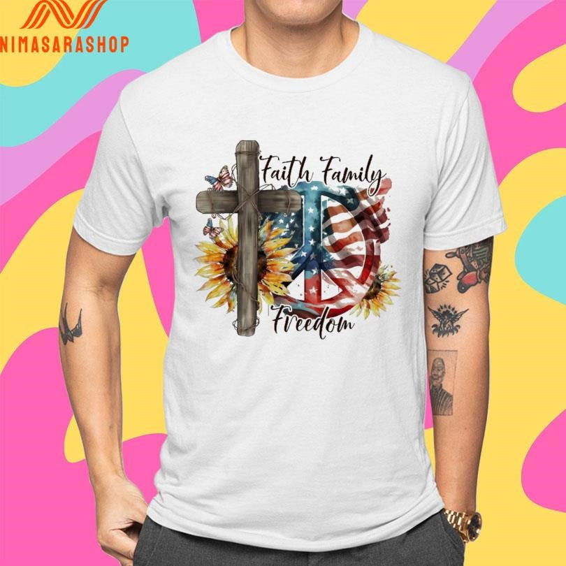 Faith Family Freedom Patriotic And Faithful Shirts