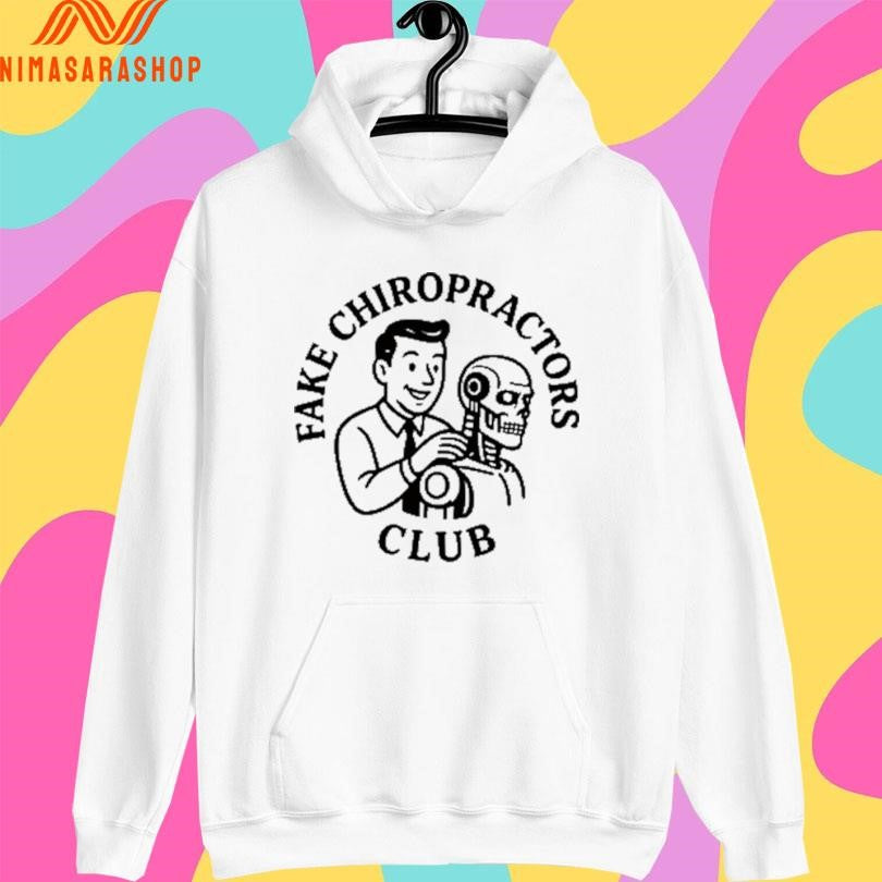 Fake Chiropractors Club Shirts