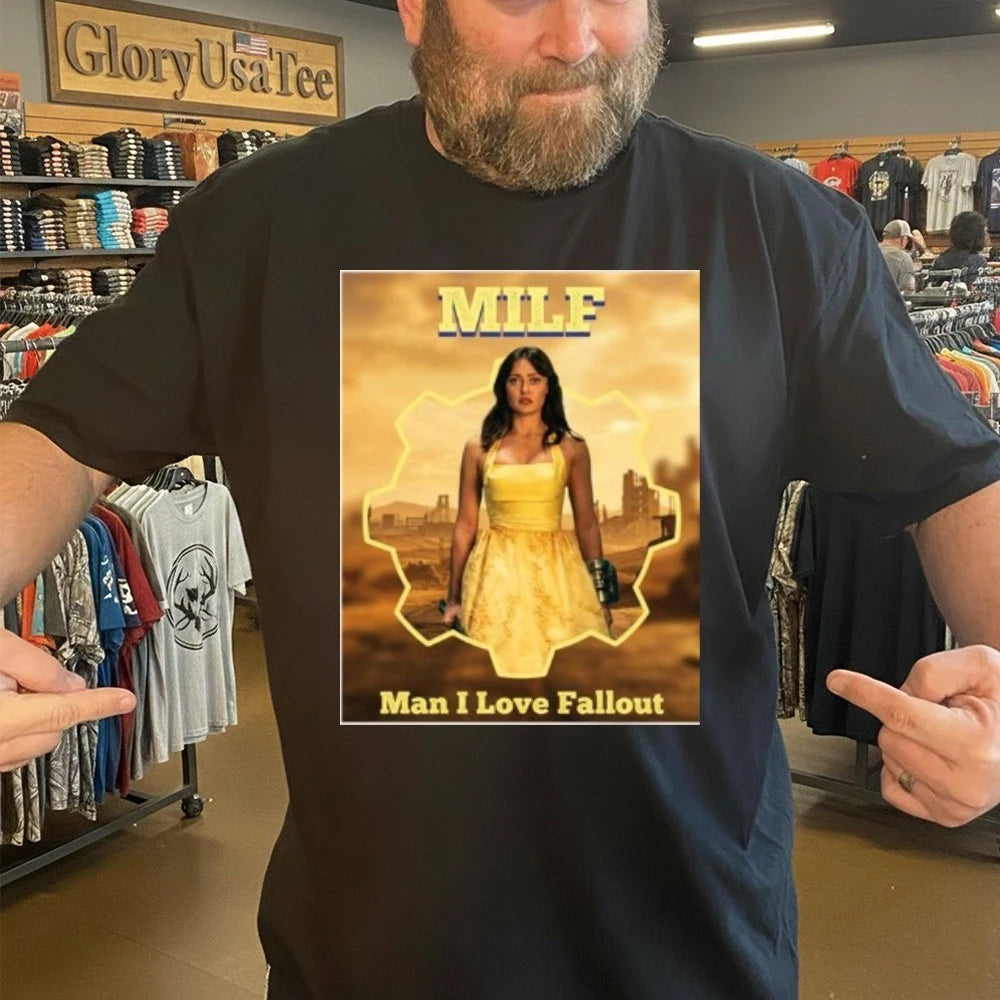 Fallout Hub Milf Man I Love Fallout Shirt