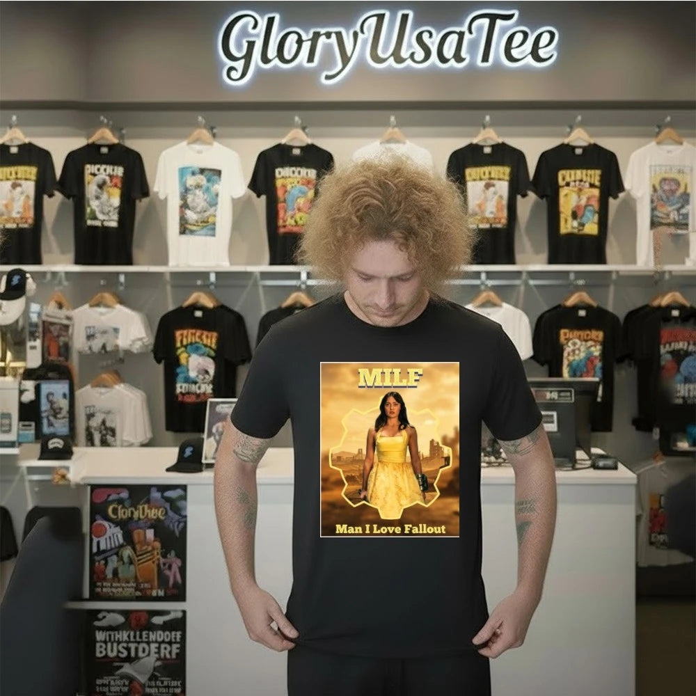 Fallout Hub Milf Man I Love Fallout Shirt