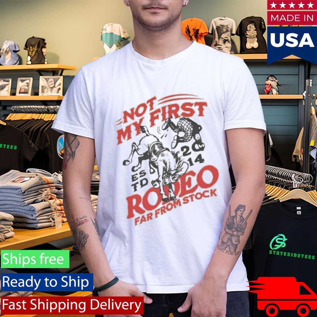 Far From Stock First Rodeo Shirt