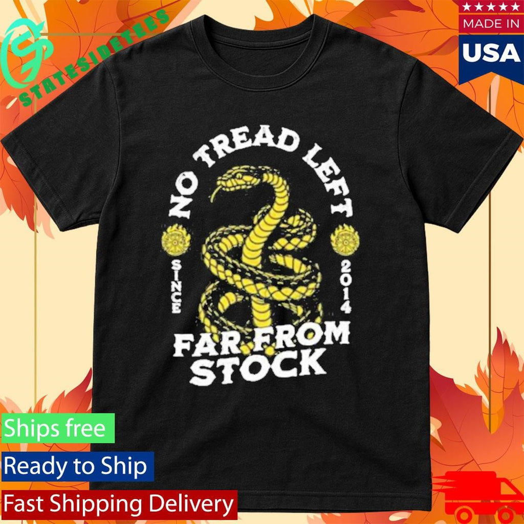 Far From Stock No Tread Left Shirt