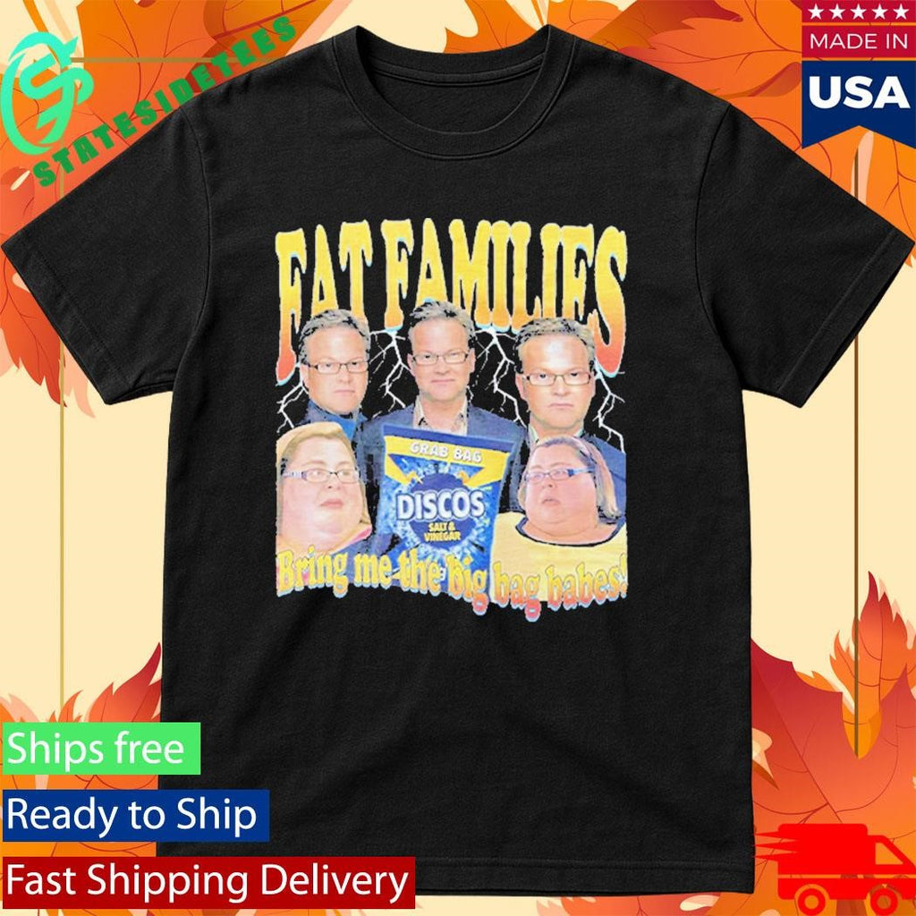 Fat Families Uk Tv Comedy Meme Shirt