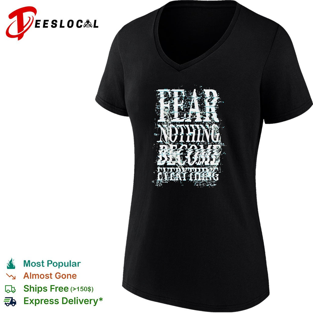 Fear nothing become everything glitch art shirt