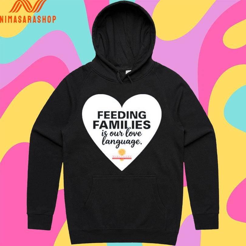Feeding Families Is Our Love Language Heart Shirts