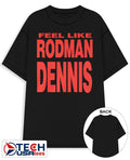 Feel like Rodman Dennis shirt