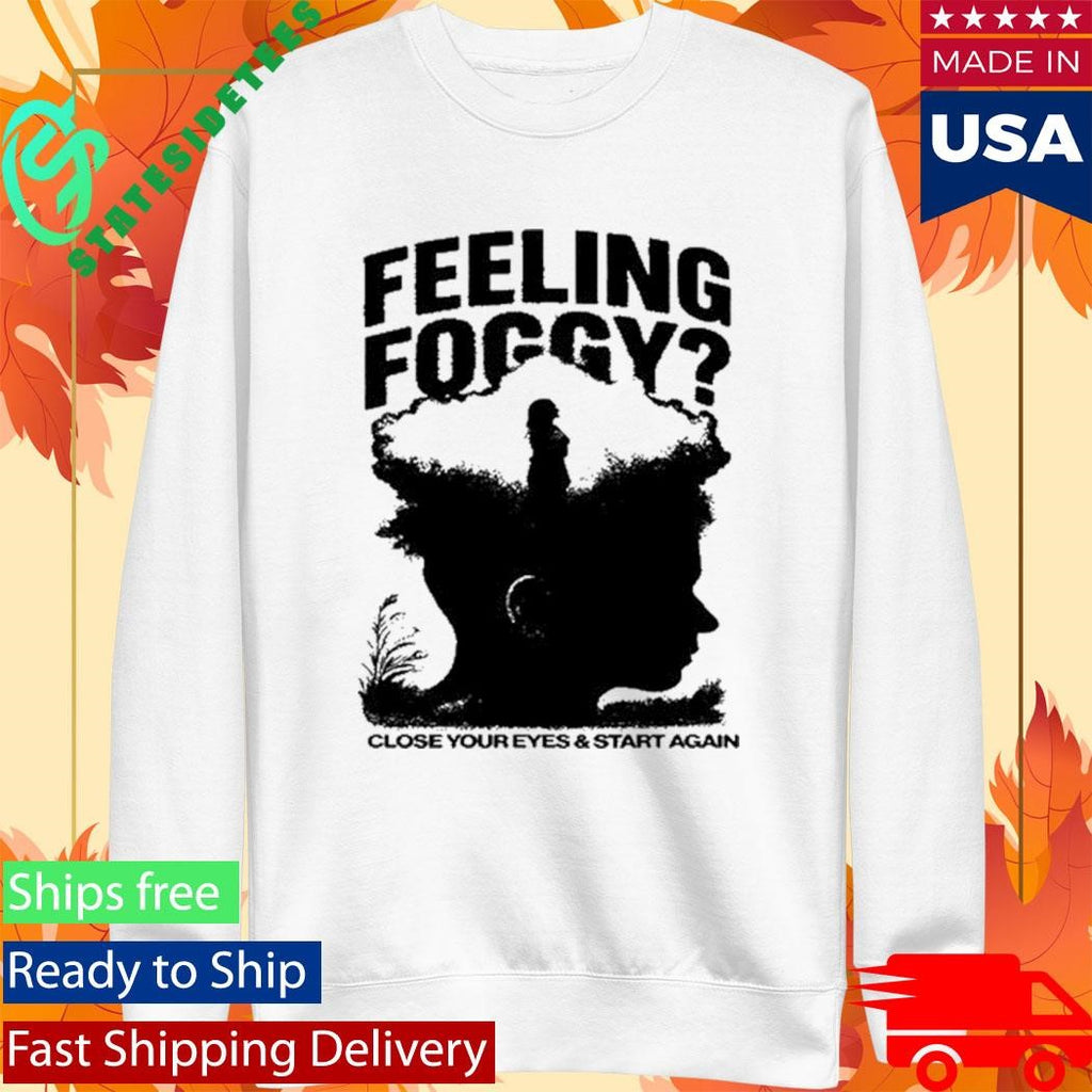 Feeling Foggy Shirt