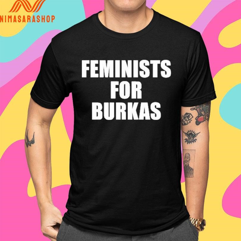 Feminists For Burkas Shirts