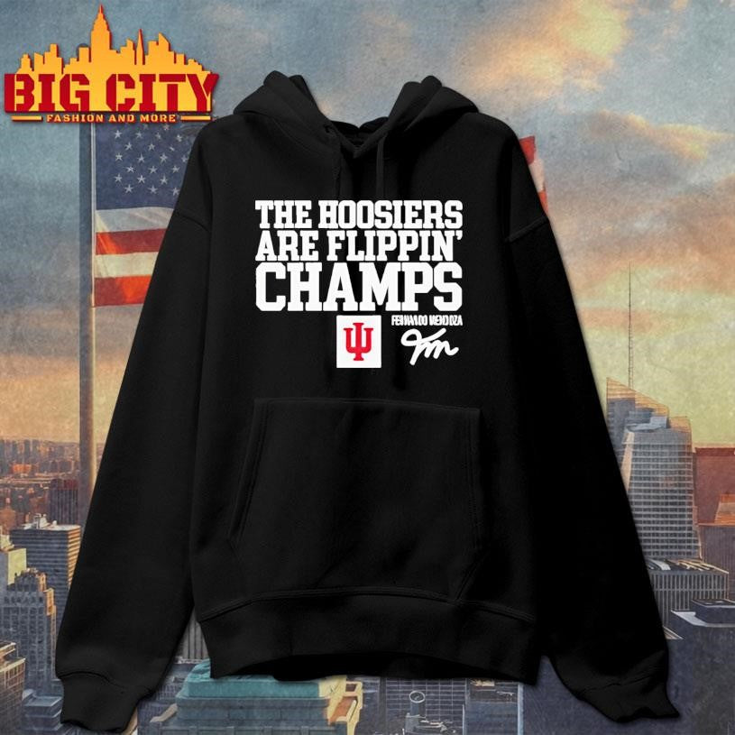 Fernando Mendoza The Hoosiers Are Flippin’ Champs Shirt