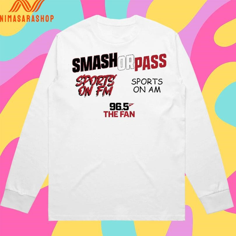 Fescoe And Dusty Smash Or Pass Sports On Fm Sports On Am 96.5 The Fan Shirts