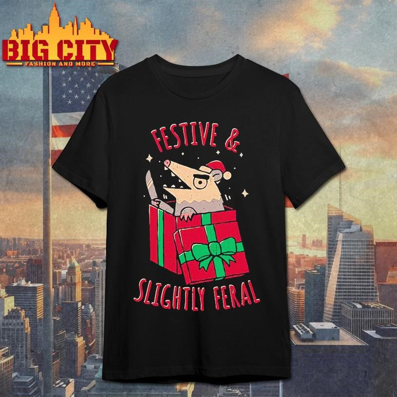 Festive &amp; Slightly Feral Shirt