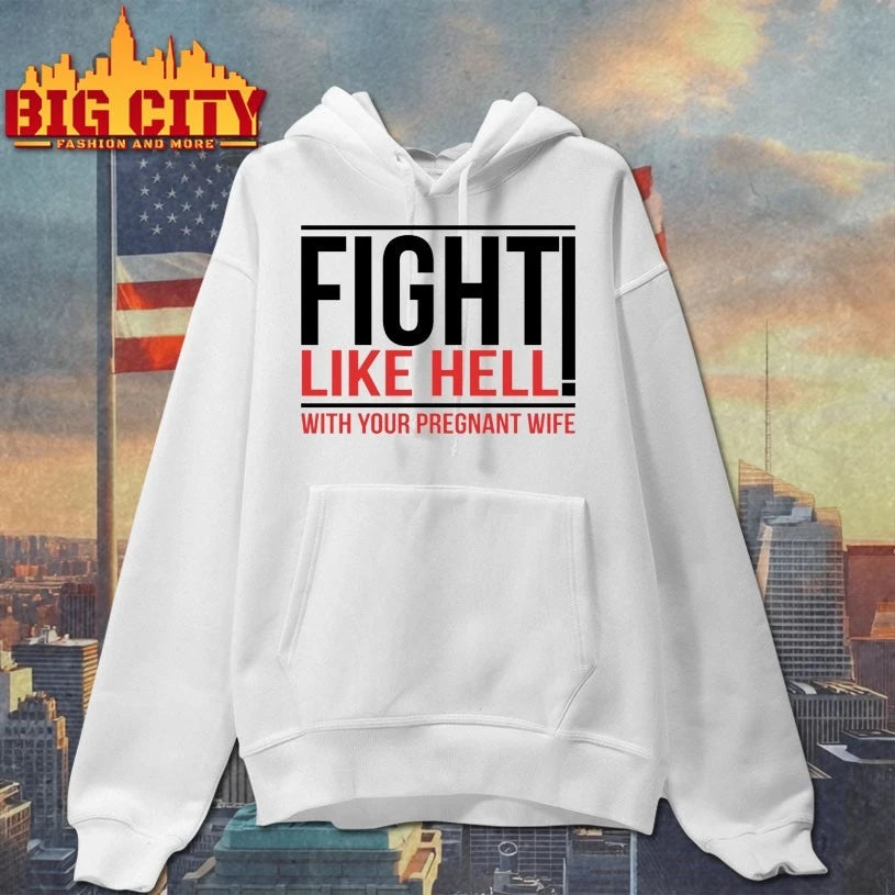 Fight Like Hell With Your Pregnant Wife shirt