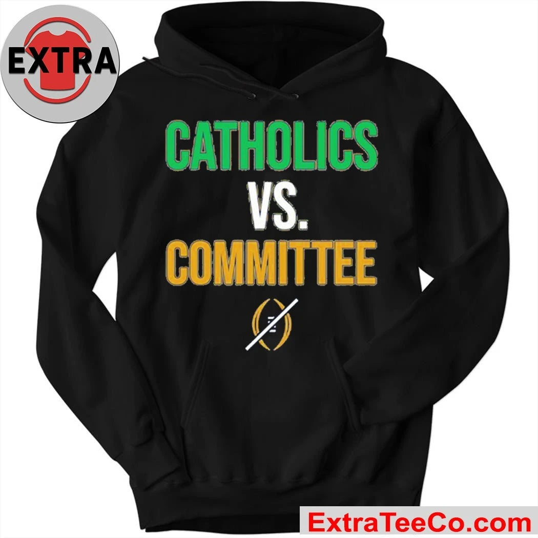 Fighting Irish Catholics vs Committee Expressing disappointment over Notre Dame Fighting Irish being eliminated from the playoffs Shirt