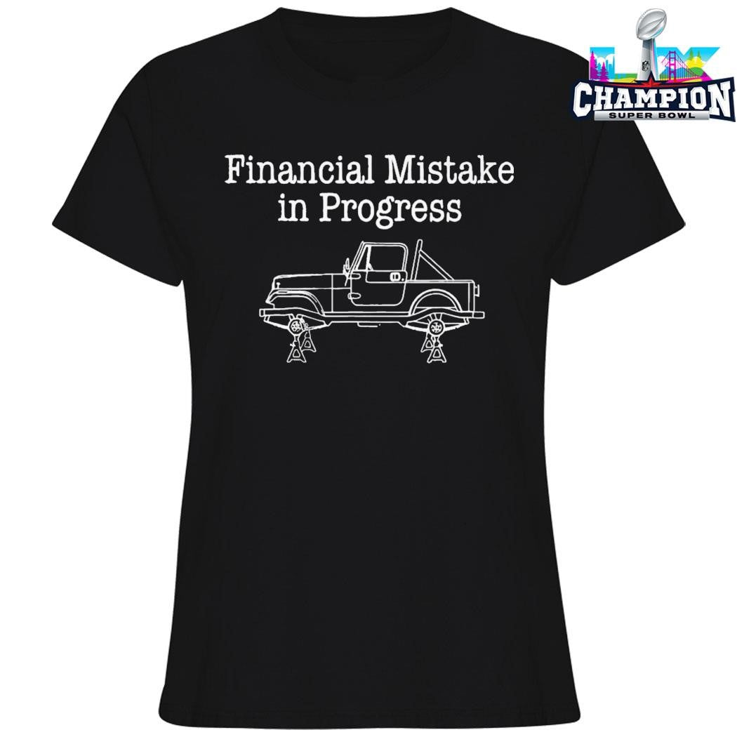 Financial Mistake In Progress Car Lover Shirt
