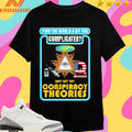 Find The World A Bit Too Complicated Why Not Try Conspiracy Theories Shirts