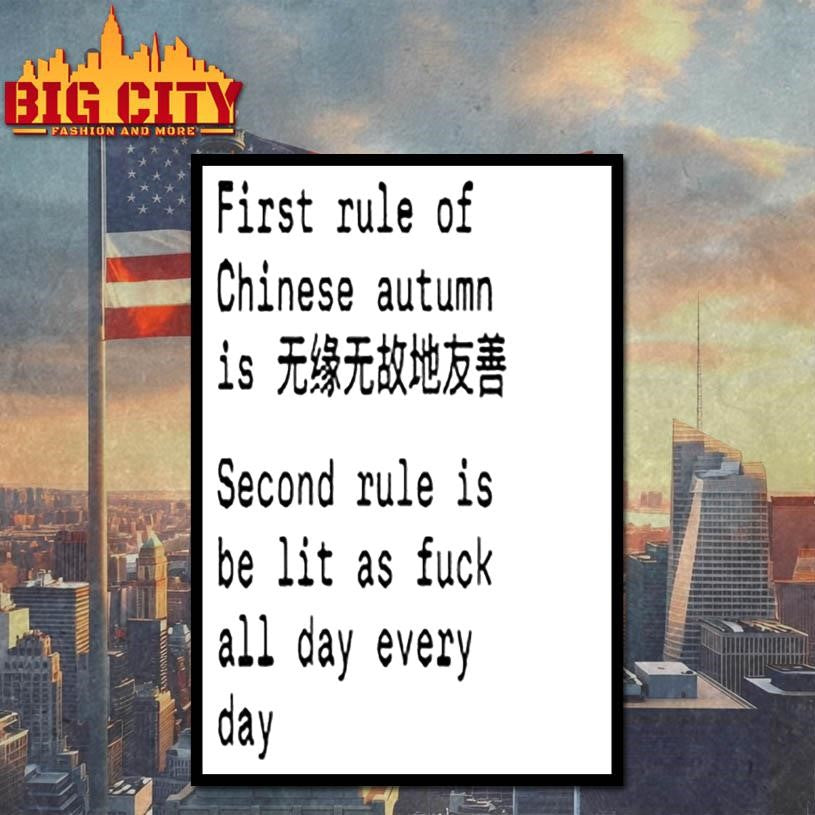 First Rule Of Chinese Autumn Is Second Rule Is Be Lit As Fuck All Day Every Day Shirt
