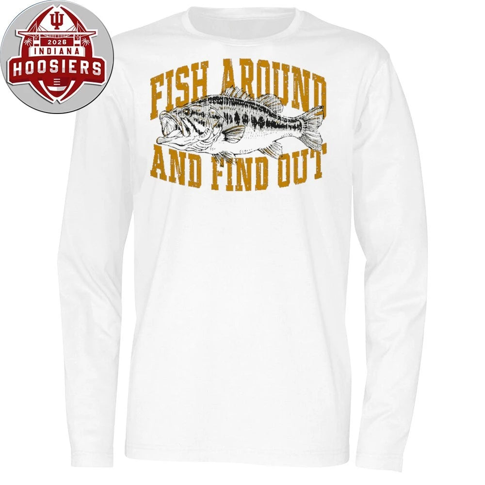 Fish Around And Find Out Shirt