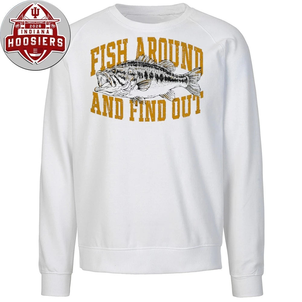 Fish Around And Find Out Shirt