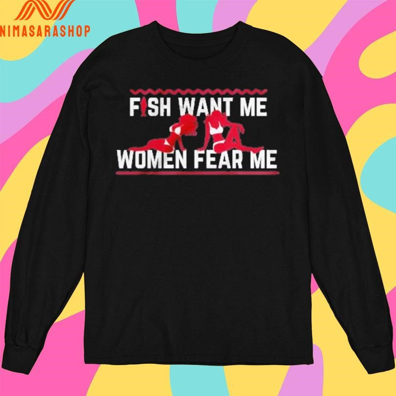 Fish Want Me Women Fear Me