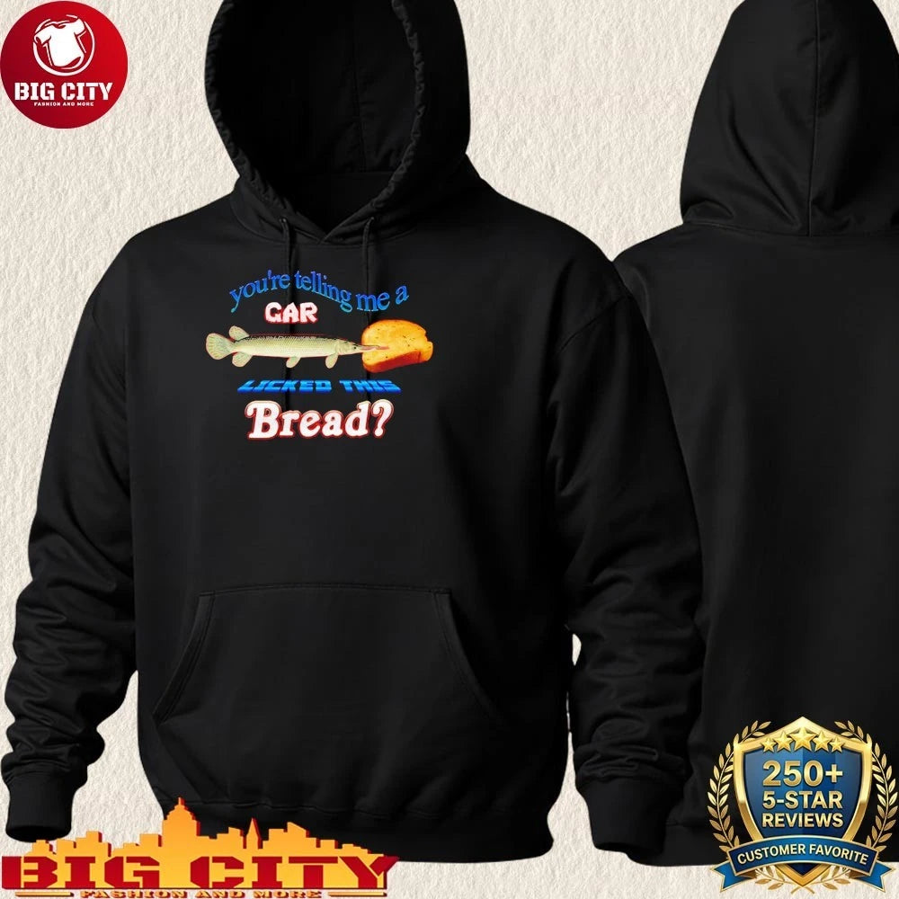 Fish You’re Telling Me A Licked This Bread shirt