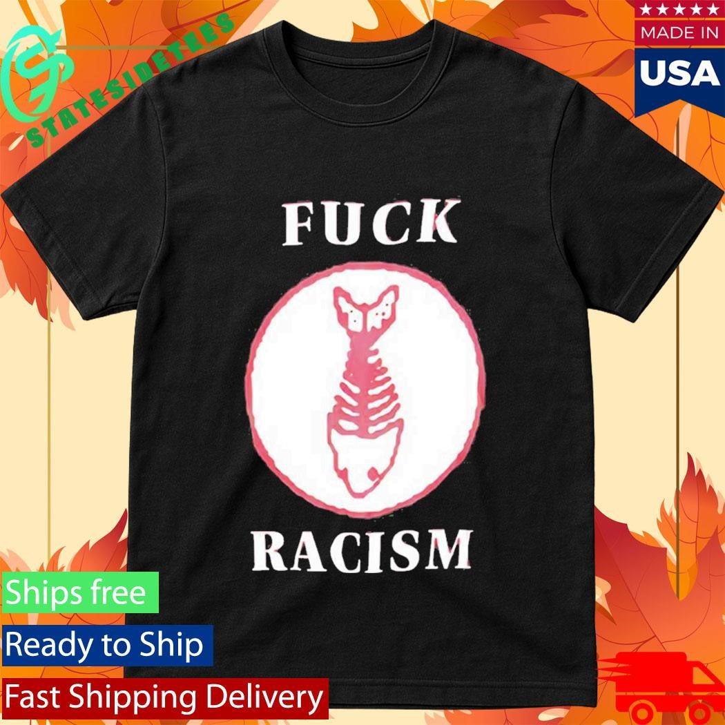 Fishbone Fight Fuck Racism Shirt