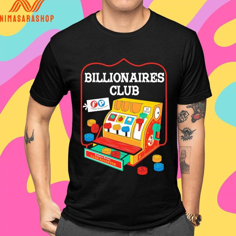 Fisher Price Cash Register Billionaires Club Shirts