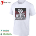 Fist holding flowers fighting fascism is your social duty shirt