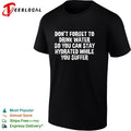 Fitness dont forget to drink water so you can stay hydrated while you suffer typography shirt