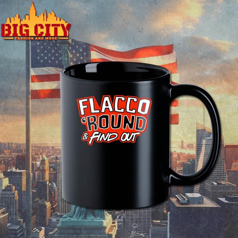 Flacco ‘Round &amp; Find Out Shirt