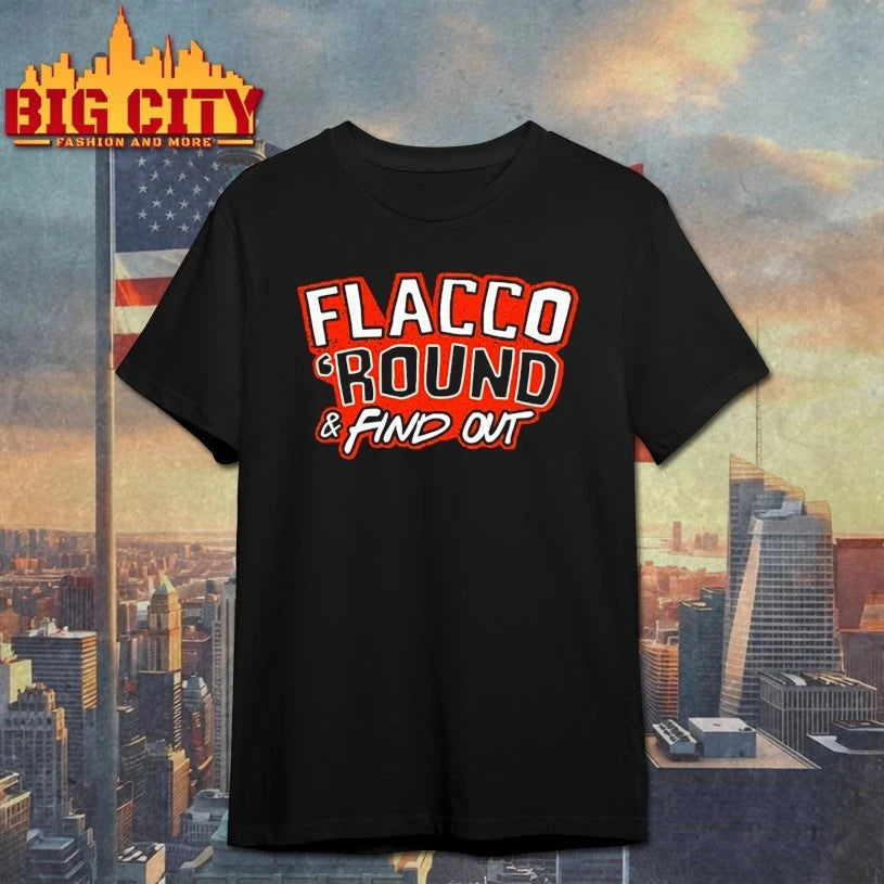 Flacco Round and Find Out shirt
