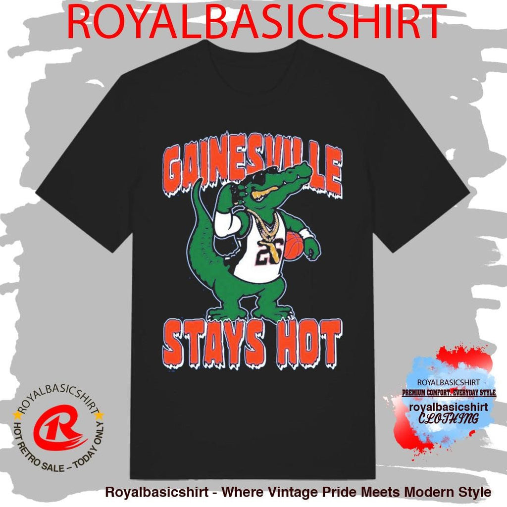 Florida Gator Gainesville Stays Hot Shirt