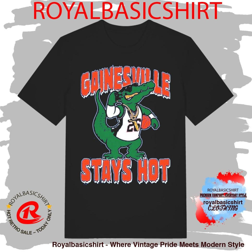 Florida Gator Gainesville Stays Hot Shirt