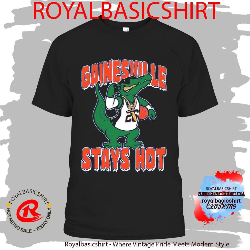 Florida Gator Gainesville Stays Hot Shirt